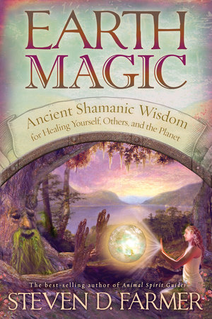 Earth Magic by Steven D. Farmer, PhD