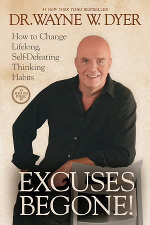 Excuses Begone! by Dr. Wayne W. Dyer