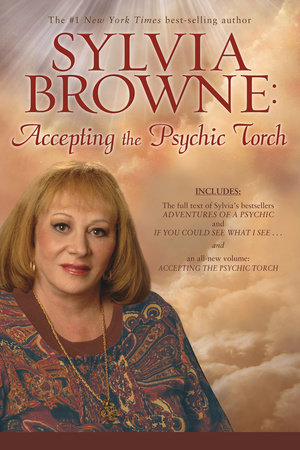Accepting the Psychic Torch by Sylvia Browne