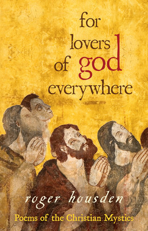For Lovers of God Everywhere by Roger Housden