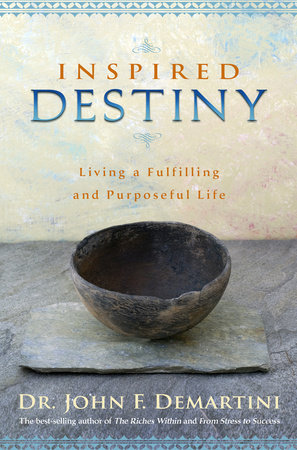 Inspired Destiny by Dr. John F. Demartini