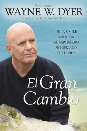 El Gran Cambio by Dr. Wayne W. Dyer