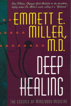 Deep Healing by Emmett E. Miller, MD