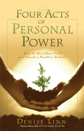 Four Acts of Personal Power by Denise Linn