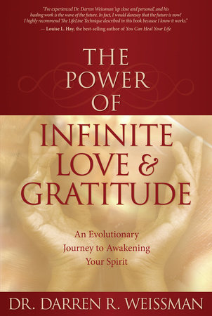 The Power of Infinite Love by Dr. Darren R. Weissman