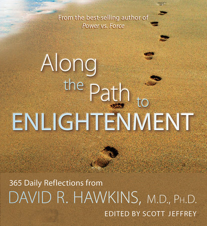 Along the Path to Enlightenment by David R. Hawkins, MD/PHD