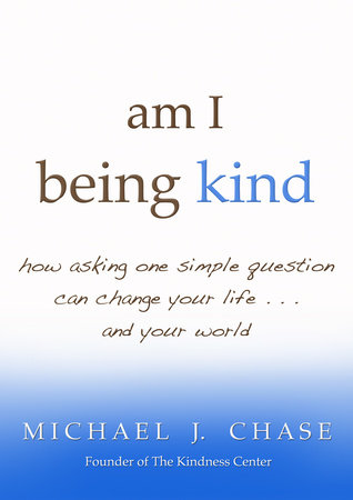 am I being kind by Michael J. Chase