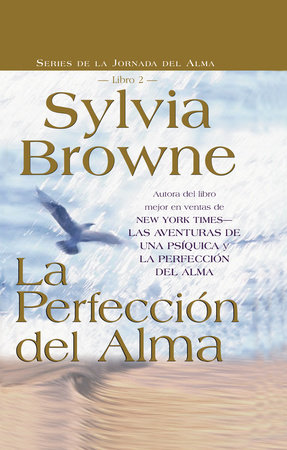 La Perfección Del Alma by Sylvia Browne