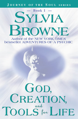 Dios, la Creación, e Intrumentos para la Vida by Sylvia Browne