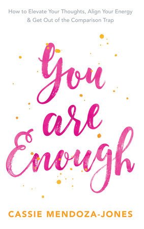 You Are Enough by Cassie Mendoza-Jones