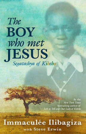 The Boy Who Met Jesus by Immaculée Ilibagiza