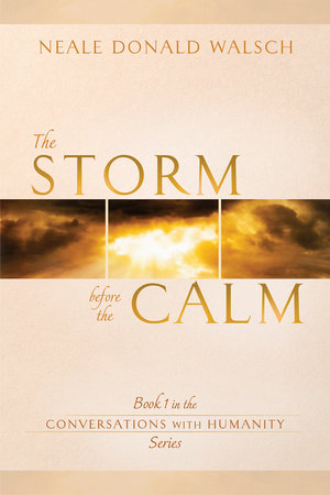 The Storm Before the Calm by Neale Donald Walsch