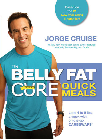 The Belly Fat Cure Quick Meals by Jorge Cruise