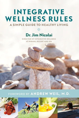 Integrative Wellness Rules by Jim Nicolai, Dr.