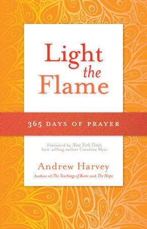Light the Flame by Andrew Harvey