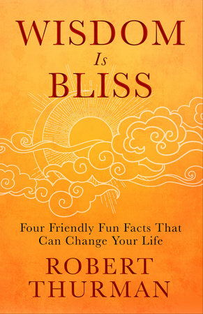 Wisdom Is Bliss by Robert Thurman