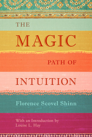 The Magic Path of Intuition by Florence Scovel Shinn
