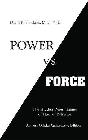 Power vs. Force: Hawkins M.D. Ph.D, David R.: 9781401945077: :  Books