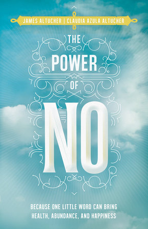The Power of No by James Altucher and Claudia Altucher