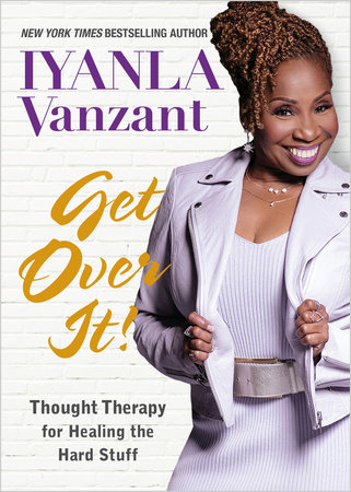 Get Over It! by Iyanla Vanzant