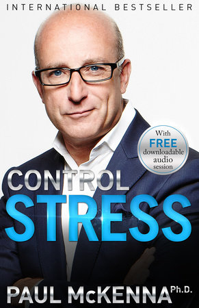Control Stress by Paul McKenna, Ph.D.