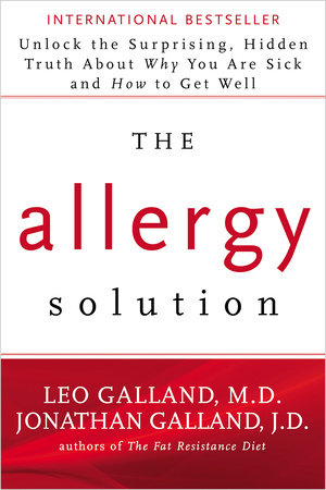 The Allergy Solution by Leo Galland, M.D. and Jonathan J.D. Galland