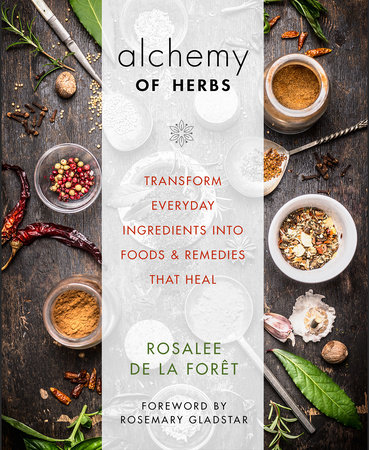 Alchemy of Herbs by Rosalee de la Forêt