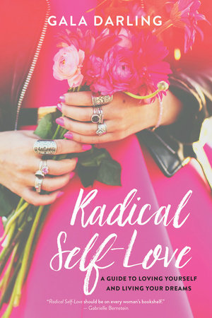Radical Self-Love by Gala Darling