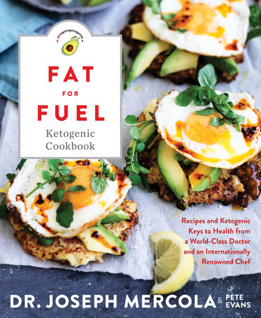 Fat for Fuel Ketogenic Cookbook by Dr. Joseph Mercola