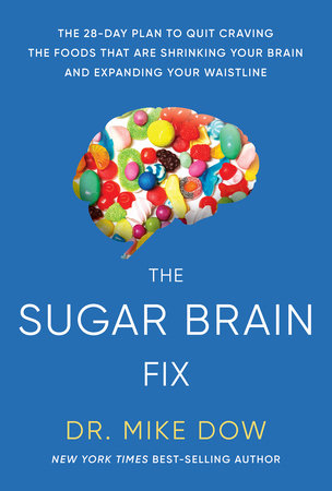 The Sugar Brain Fix by Dr. Mike Dow