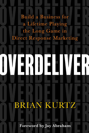 Overdeliver by Brian Kurtz