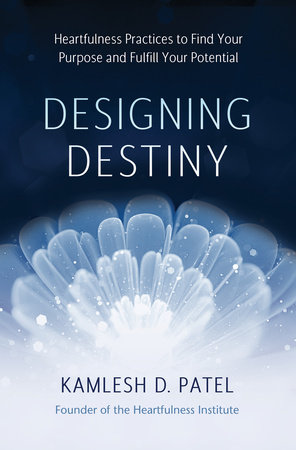 Designing Destiny by Kamlesh D. Patel