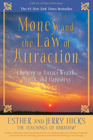 Money, and the Law of Attraction by Esther Hicks and Jerry Hicks