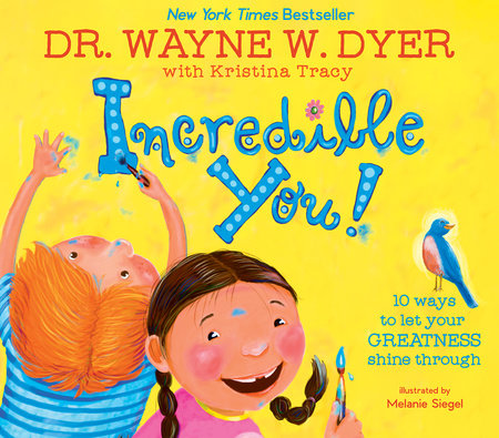 Incredible You! by Dr. Wayne W. Dyer and Kristina Tracy