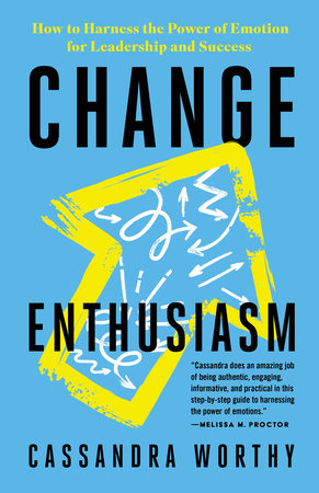 Change Enthusiasm by Cassandra Worthy