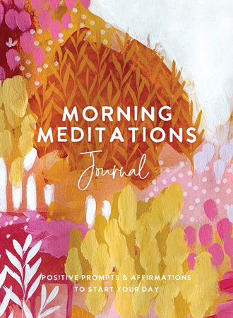 Morning Meditations Journal by The Editors of Hay House