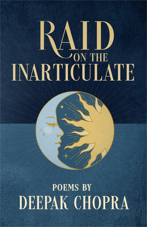 Raid on the Inarticulate by Deepak Chopra, MD