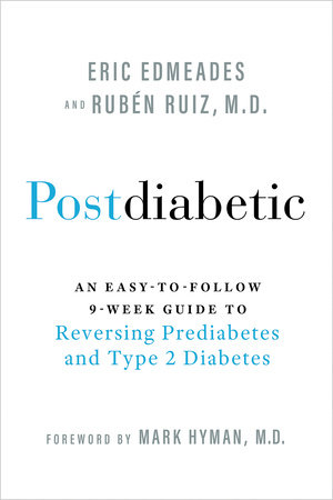 Postdiabetic by Eric Edmeades and Ruben Ruiz, M.D.