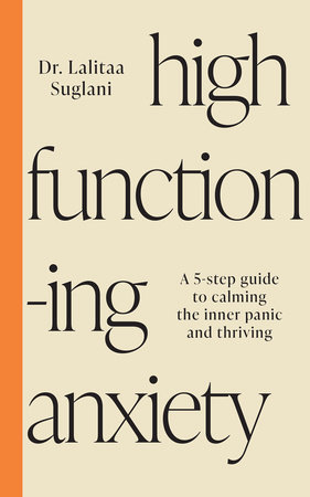 High-Functioning Anxiety by Dr. Lalitaa Suglani