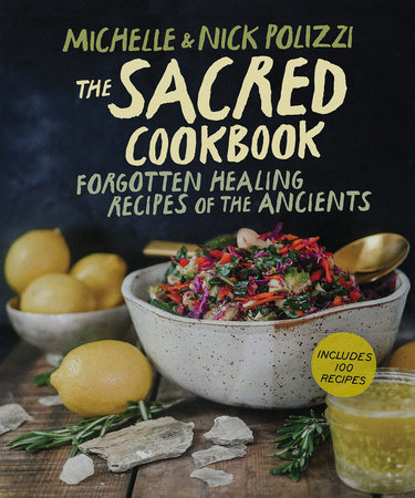 The Sacred Cookbook by Nick Polizzi and Michelle Polizzi