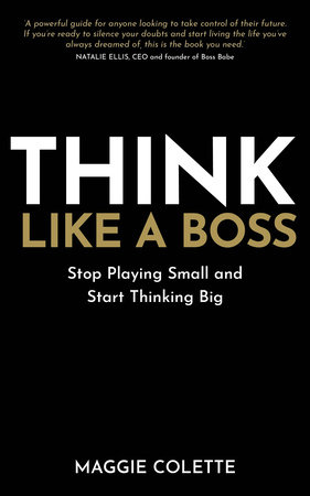 Think Like a Boss by Maggie Colette