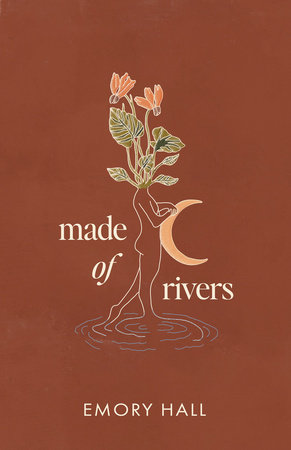Made of Rivers [Revised & Expanded] by Emory Hall