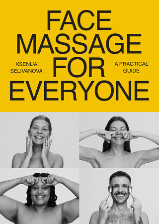 Face Massage for Everyone by Ksenija Selivanova