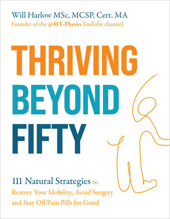 Thriving Beyond Fifty (Expanded Edition) by Will Harlow MSc, MCSP, Cert.MA