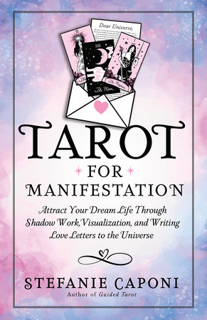 Tarot for Manifestation by Stefanie Caponi