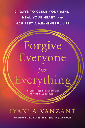 Forgive Everyone for Everything by Iyanla Vanzant