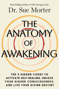The Anatomy of Awakening by Dr. Sue Morter