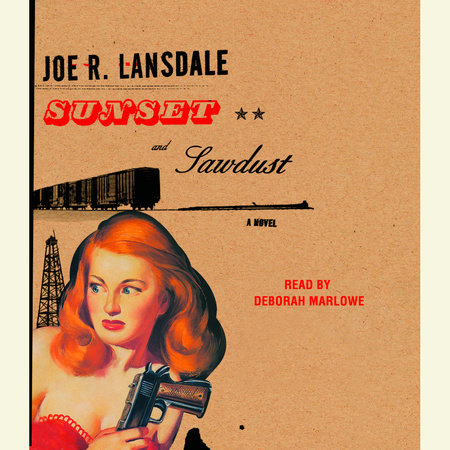 Sunset and Sawdust by Joe R. Lansdale
