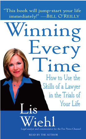 Winning Every Time by Lis Wiehl