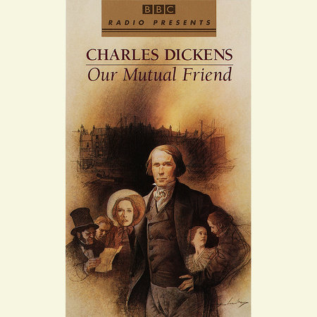 Our Mutual Friend by Charles Dickens